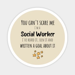 Heard It, Seen It and Written a Goal About It - Social Worker Gifts Magnet